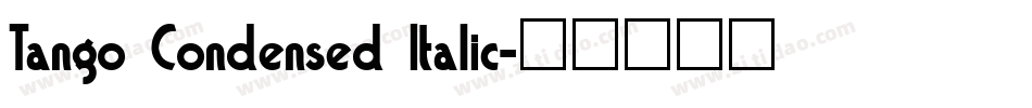 Tango Condensed Italic字体转换